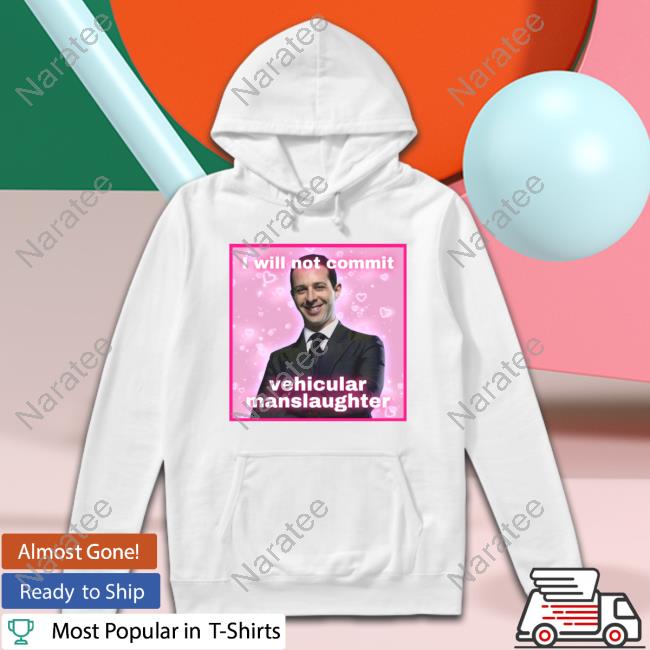 Official I Will Not Commit Vehicular Manslaughter Shirt Meg Succession Text Posts