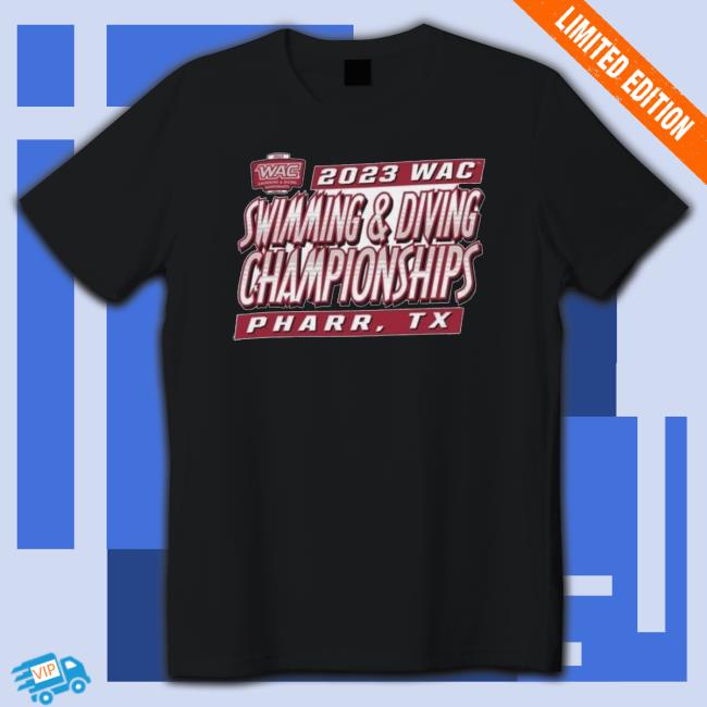 2023 Wac Swimming & Diving Championships Pharr, Tx T-Shirt 2023 Wac Swimming & Diving Championships Pharr, Tx Hooded Sweatshirt