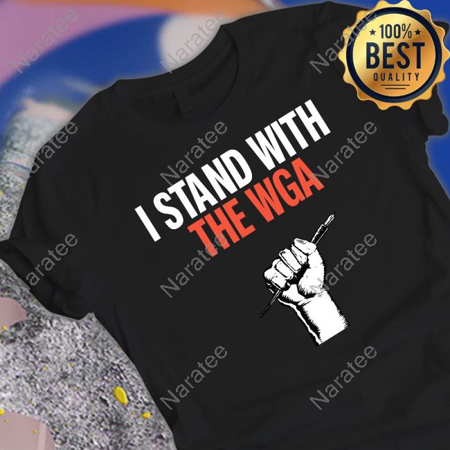 Wga Contract 2023 I Stand With The Wga Tee Film Updates