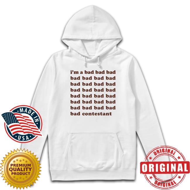 I'm A Bad Contestant Sponsored By Matt Maltese Shirt
