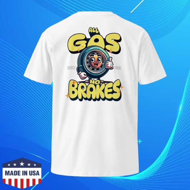 All Gas No Brakes Tee Hermanos Mendoza Shop