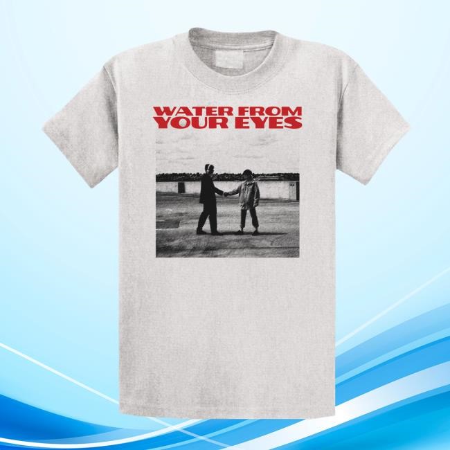 Everyone's Crushed Shirt Water From Your Eyes