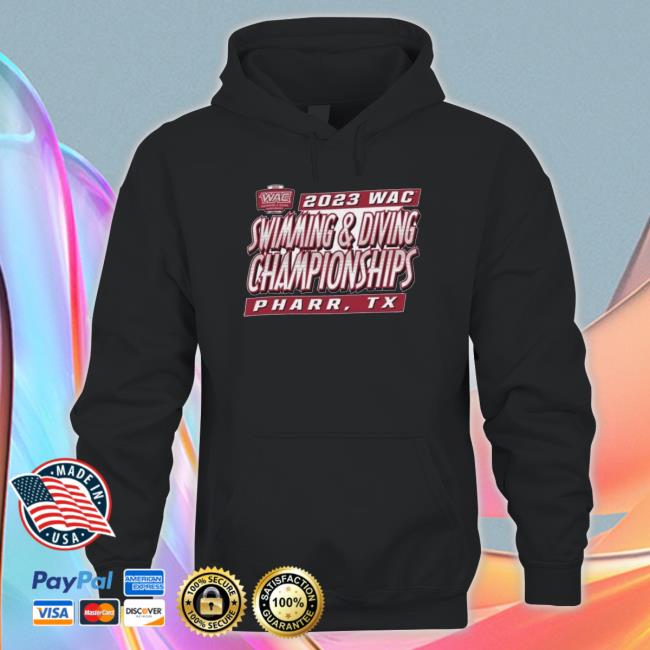 2023 Wac Swimming & Diving Championships Pharr, Tx T-Shirt 2023 Wac Swimming & Diving Championships Pharr, Tx Hooded Sweatshirt