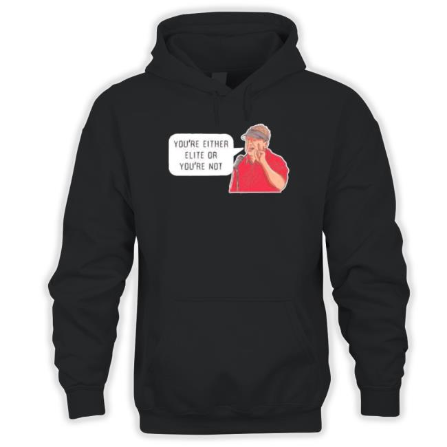 Georgia Bulldogs You’Re Either Elite Of You’Re Not 2023 t- shirt