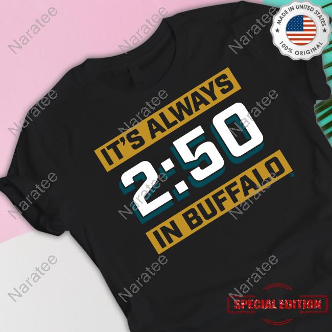 Breaking T It's Always 2:50 In Buffalo Long Sleeve T-Shirt