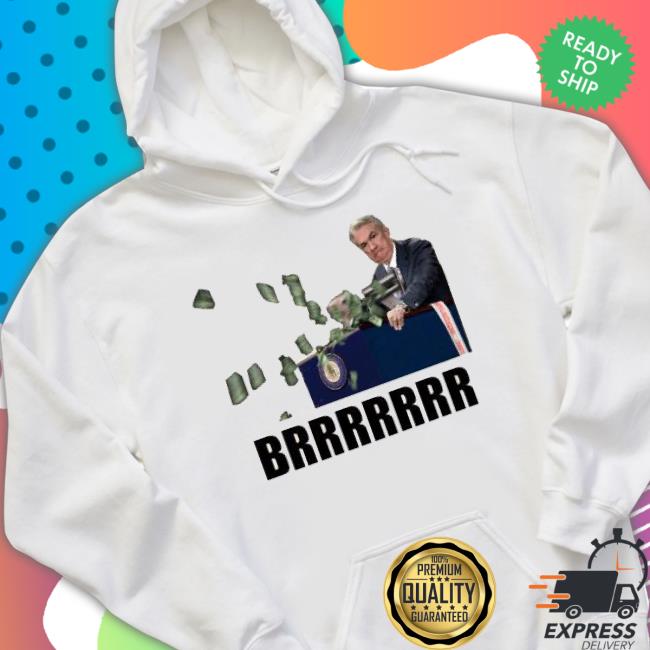 Money Printer Go Brrr Jerome Powell shirt