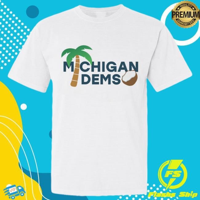 Michigan Dems Coconut Shirt
