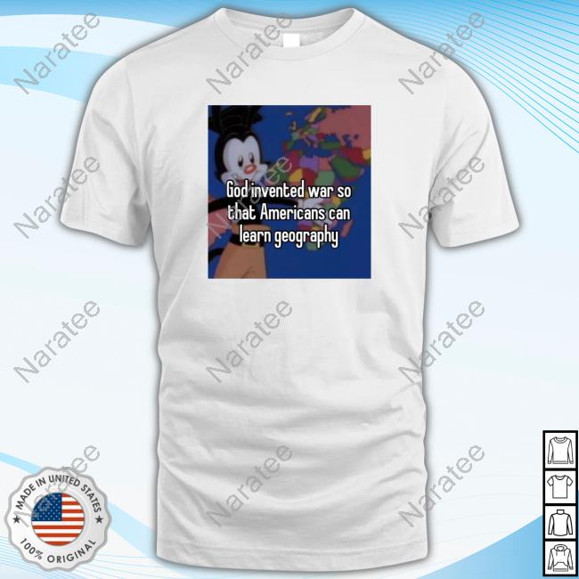 Official No Context Memes God Invented War So That Americans Can Learn Geography Shirts