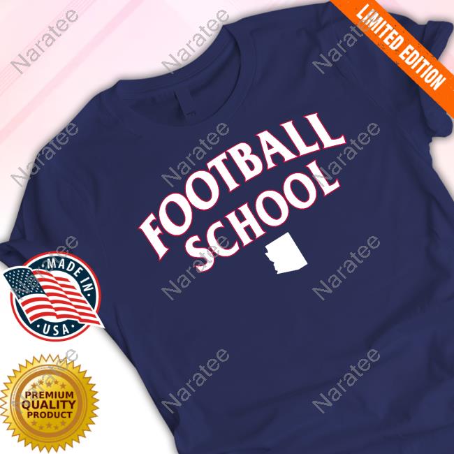 Football School Az Shirt Football School Az TShirt