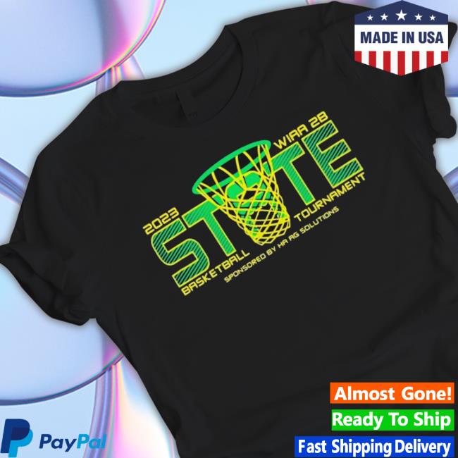 2023 Wiaa 2B State Basketball Tournament Sponsored By Ha Ag Solutions shirt