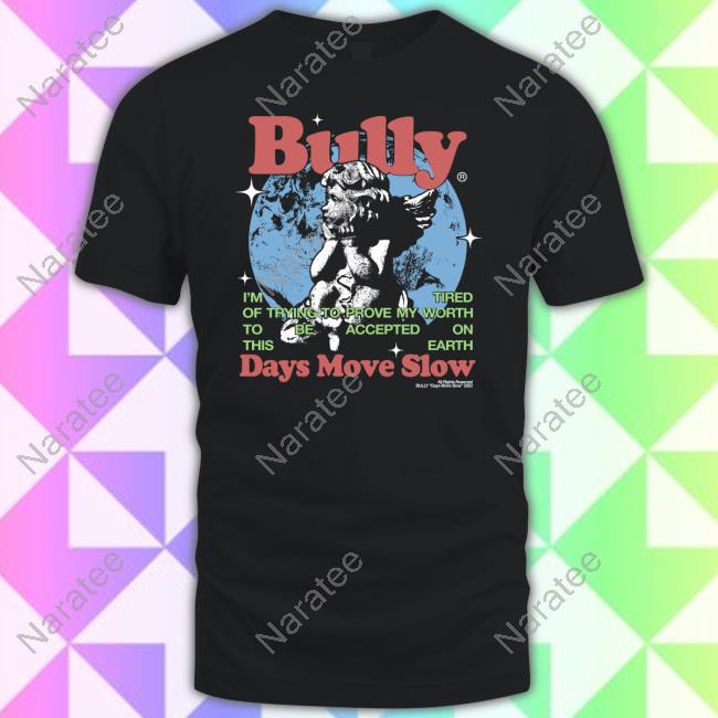 Official Hello Bully Days Move Slow Shirt