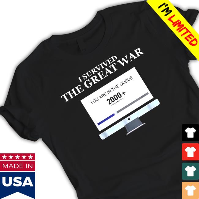 Official I Survived The Great War You Are In The Queue 2000 Hoodie