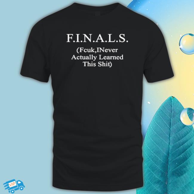 Finals Fcuk Inever Actually Learned This Shit Sweatshirt