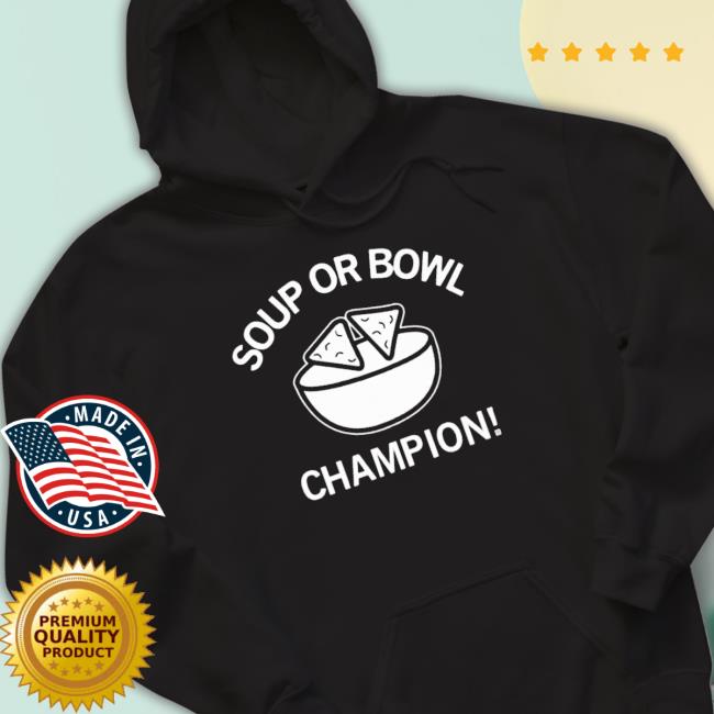 Official Soup Or Bowl Champion shirt Official Soup Or Bowl Champion Tee Shirt