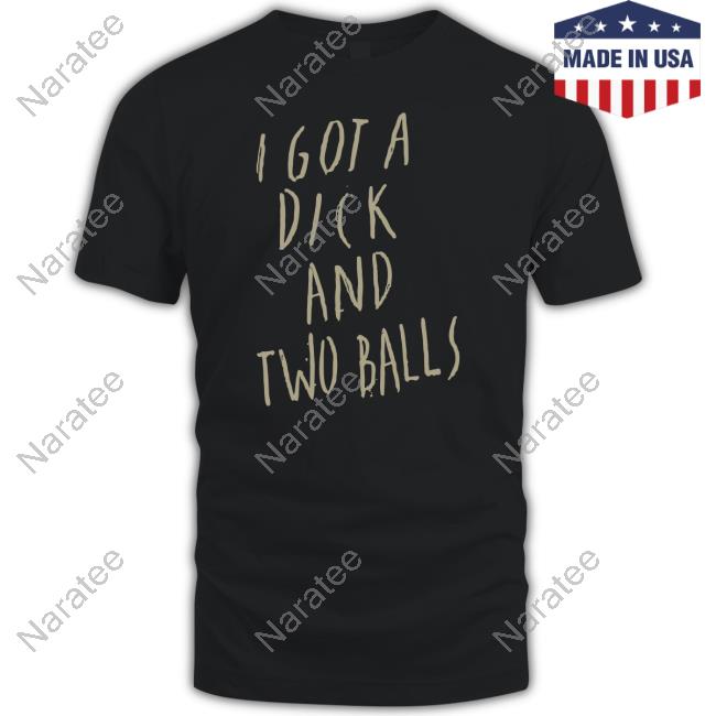 Iggy Pop Merch I Got A Dick And Two Balls T-Shirt