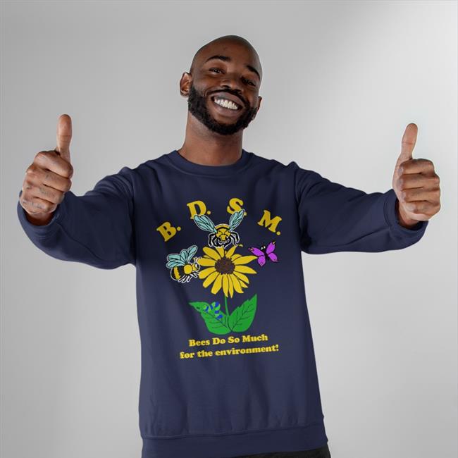 Trending Bdsm Bees Do So Much For The Environment Shirt