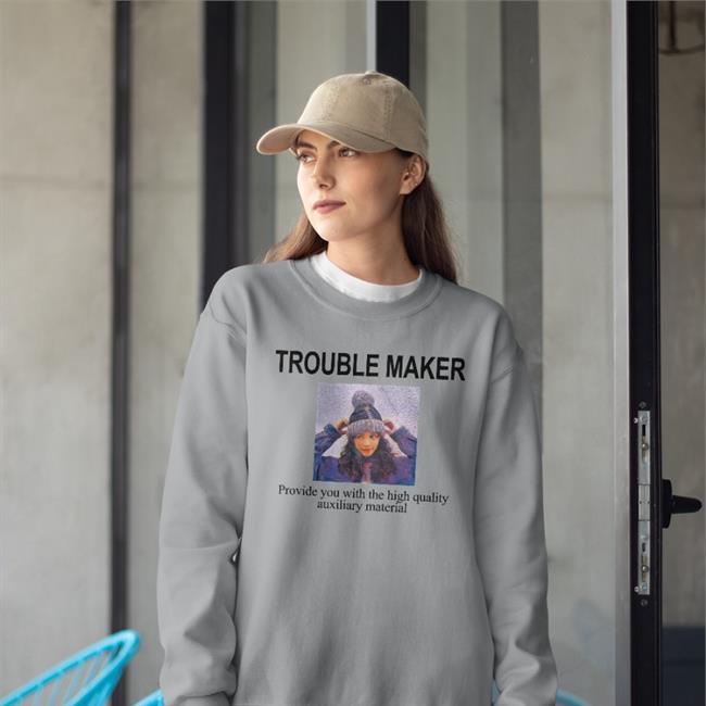 Trouble Maker Provide You With The High Quality Auxiliary Material TShirt