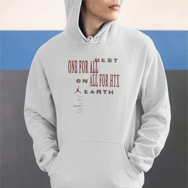 Best One For All On All For Htx Earth The Sky Is Not The Limit T-Shirt