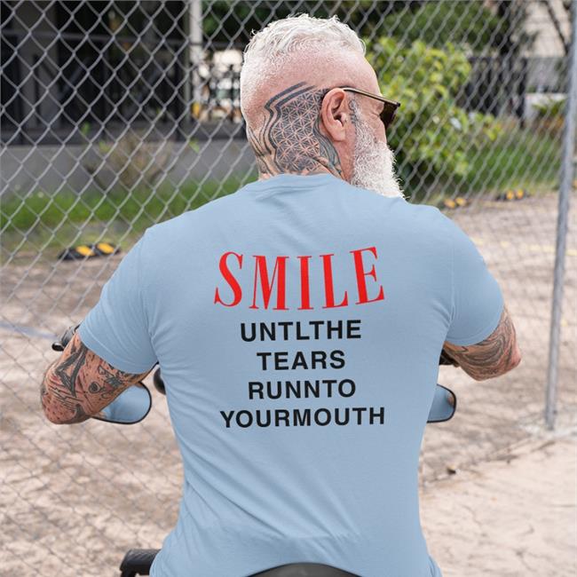 Poorly Translated Shirts Smile Untlthe Tears Runnto Yourmouth Shirt 2022