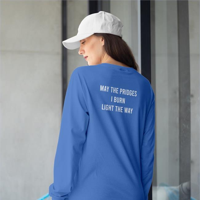 Poorly Translated Shirts May The Pridges I Burn Ligght The Way Tees