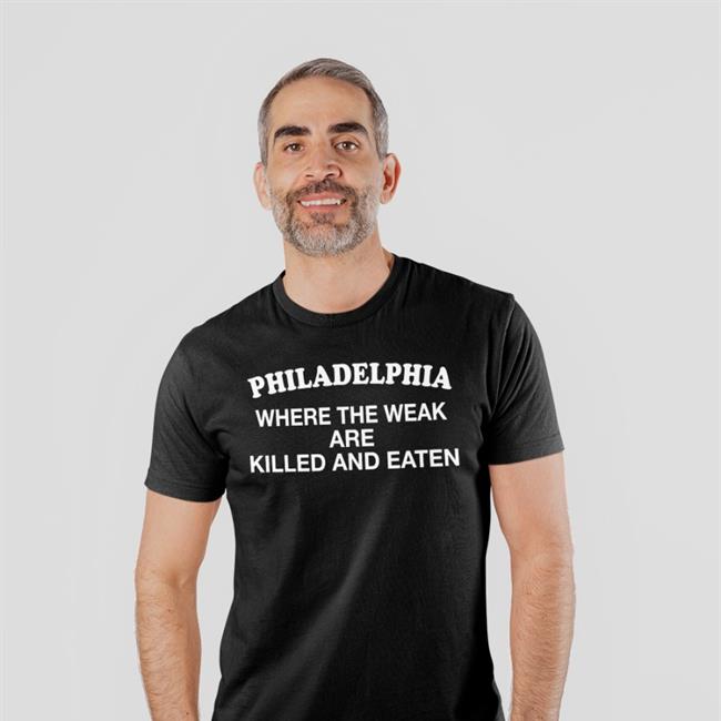 Philadelphia Where The Weak Are Killed And Eaten Hoodie