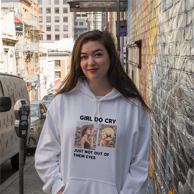 Girl Do Cry Just Not Out Of Their Eyes Shirt