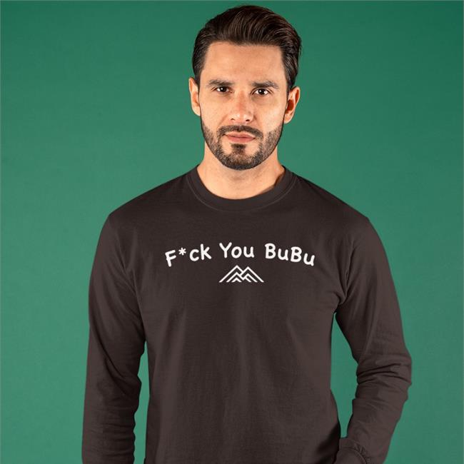 Fuck You Bubu Long Sleeve Tee Shirt