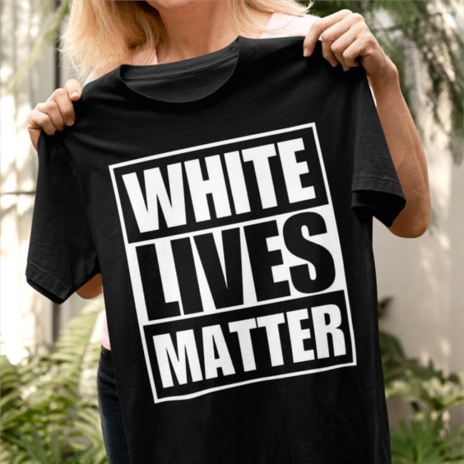 Official White Lives Matter Shirt