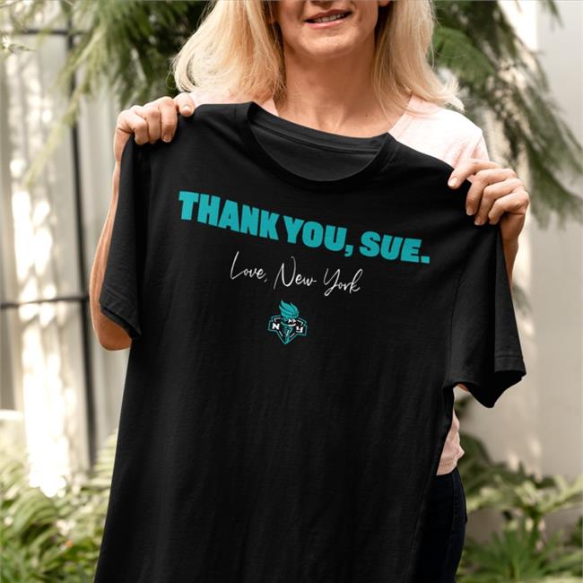 Funny Thank You Sue Love New York Liberty Shirt