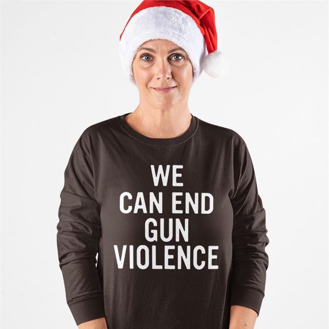 Funny We Can And Gun Violence Shirt