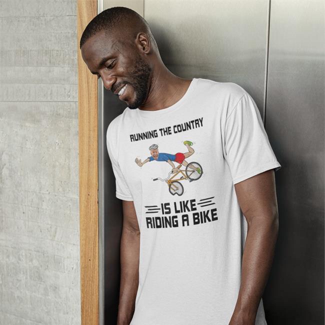 Funny Running The Country Is Like Riding A Bike Biden Falls Off Shirt
