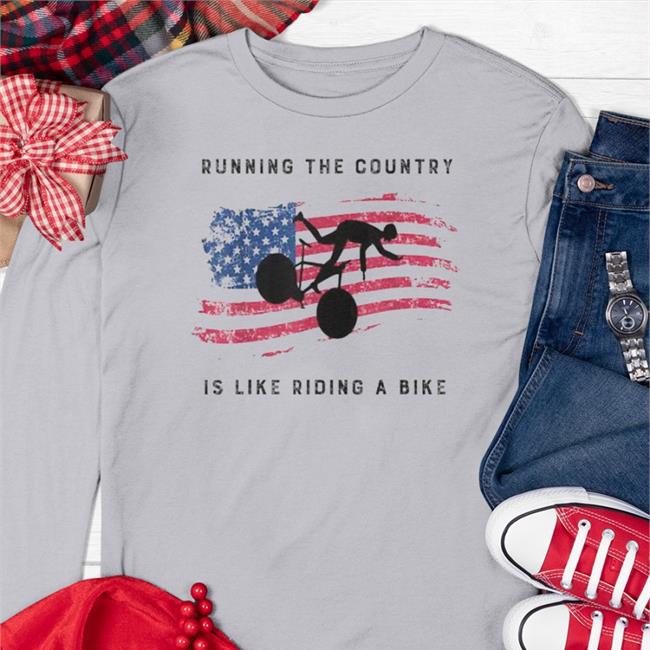 Biden Bike Bicycle Running The Country Is Like Riding A Bike Long Sleeve Tee Shirt