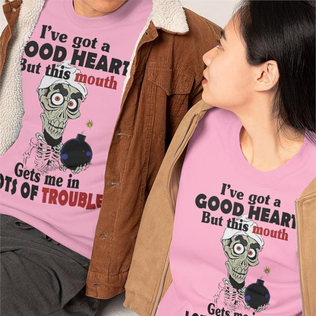 Jeff Dunham I’Ve Got A Good Heart But This Mouth Gets Me In Lots Of Trouble Sweatshirt