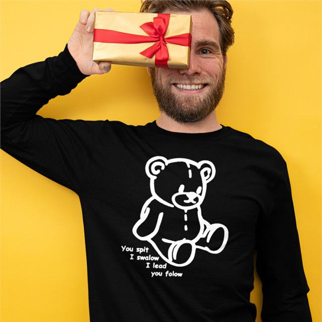 Bear You Spit I Swallow I Lead You Folow Shirt