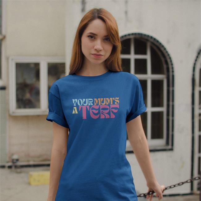 Your Mum’S A Terf T Shirt Maya Forstater Adulthumanfemale Store TShirt