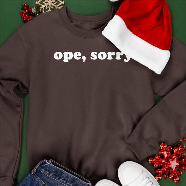 Ope Sorry Lemme Sneak Right Past Ya Shirts