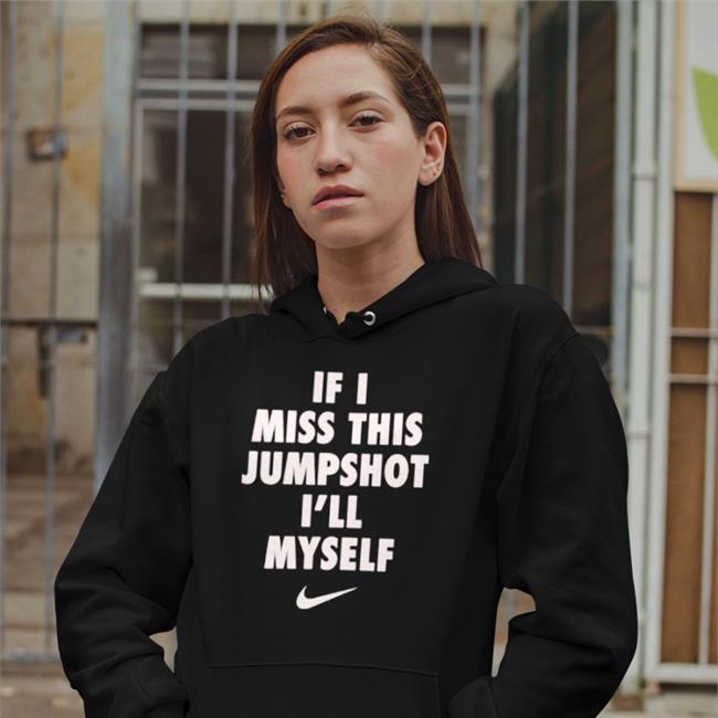 If I Miss This Jumpshot I’ll Myself Shirt