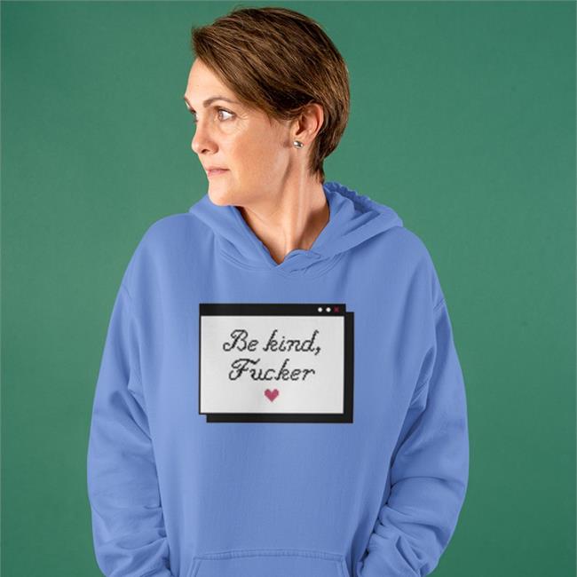 Top Trending Be Kind Fucker Shirt