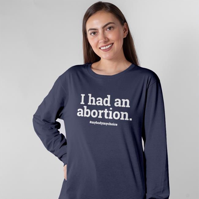 I Had An Abortion My Body My Choice Hoodie