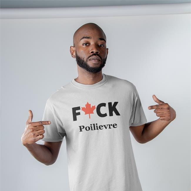 Official Fuck Poilievre Shirt by ResistanceRUs