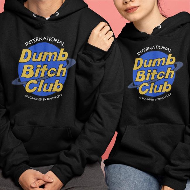 Best Seller Shirts That Go Hard Dumb Bitch Club Shirt