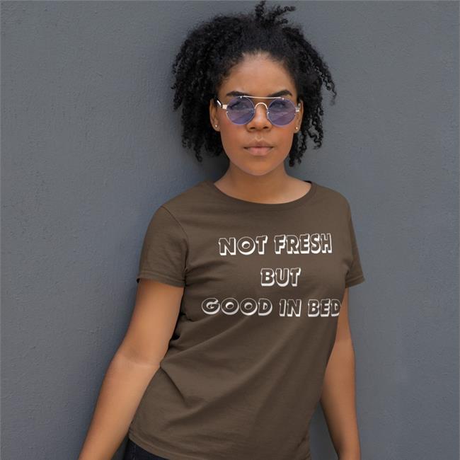 Not Fresh But Good In Bed Shirt by translatedtees