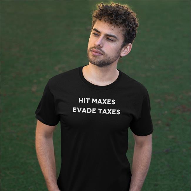 Hit Maxes Evade Taxes Sweatshirt