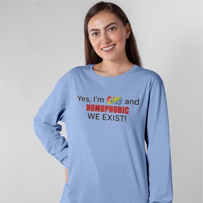 Yes I’m Gay And Homophobic We Exist Hoodie