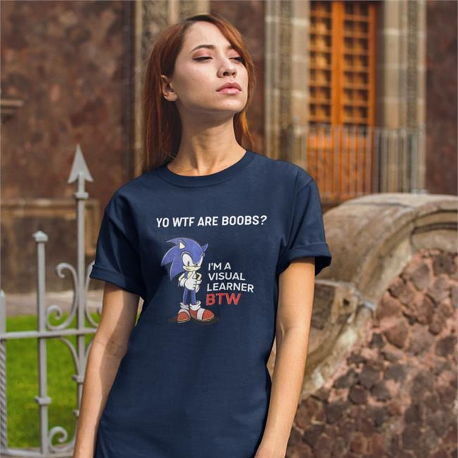 Yo Wtf Are Boobs I'm A Visual Learner Btw Shirt Black