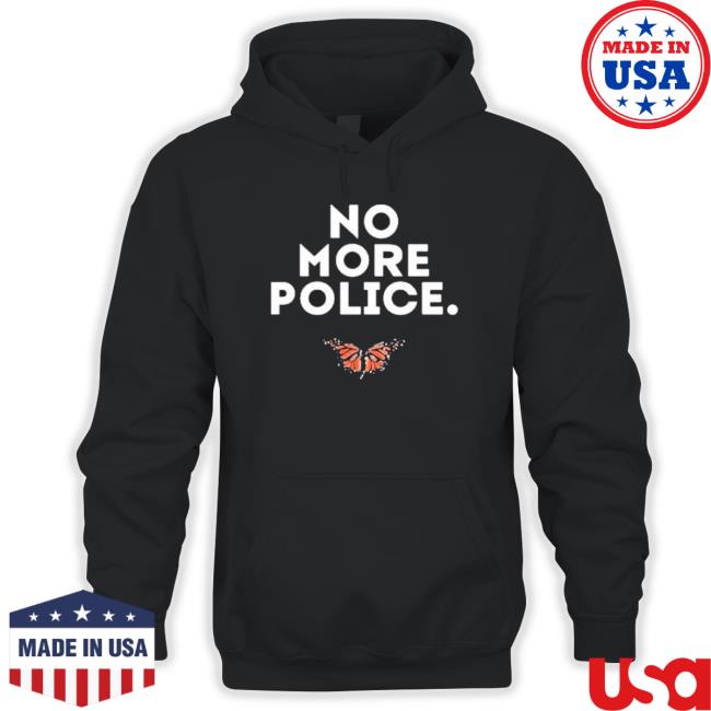 Official No More Police Butterfly Sweatshirt Official No More Police Butterfly Hoodie