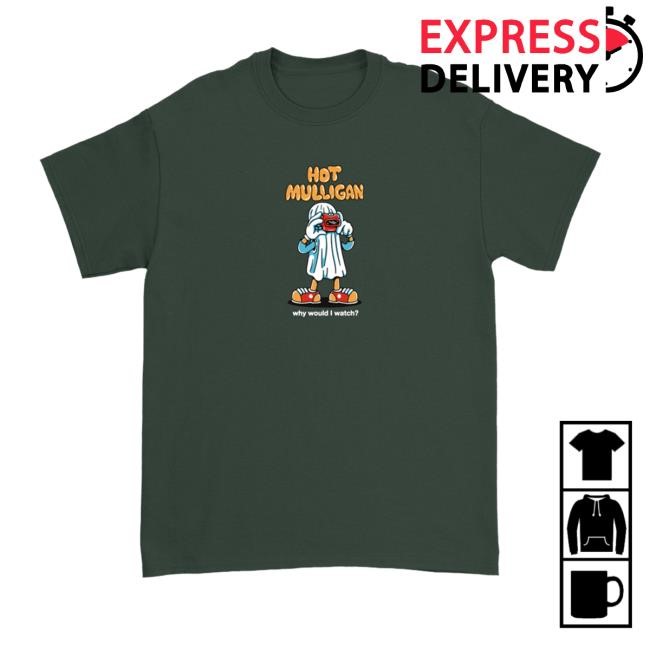 Why Would I Watch? New Tee - Forest Green - Hot Mulligan