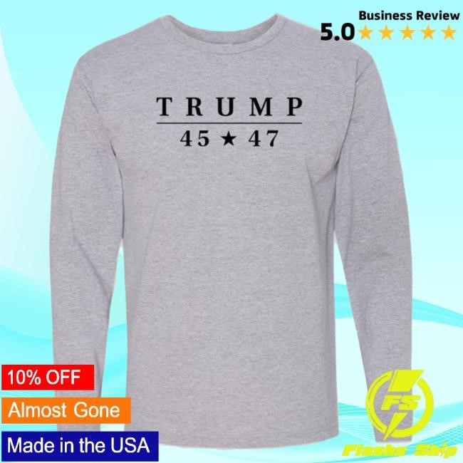Seasonal Essential Donald Trump 45★47 Long Sleeve T-Shirt