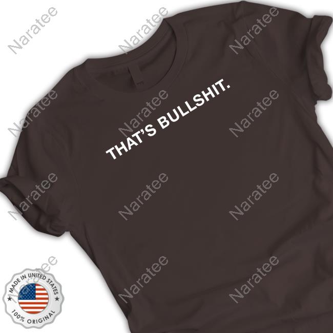 That's Bullshit T-Shirt
