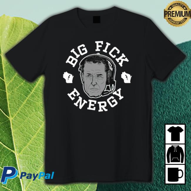Wisconsin Badgers Luke Fickell Big Fick Energy Sweatshirt